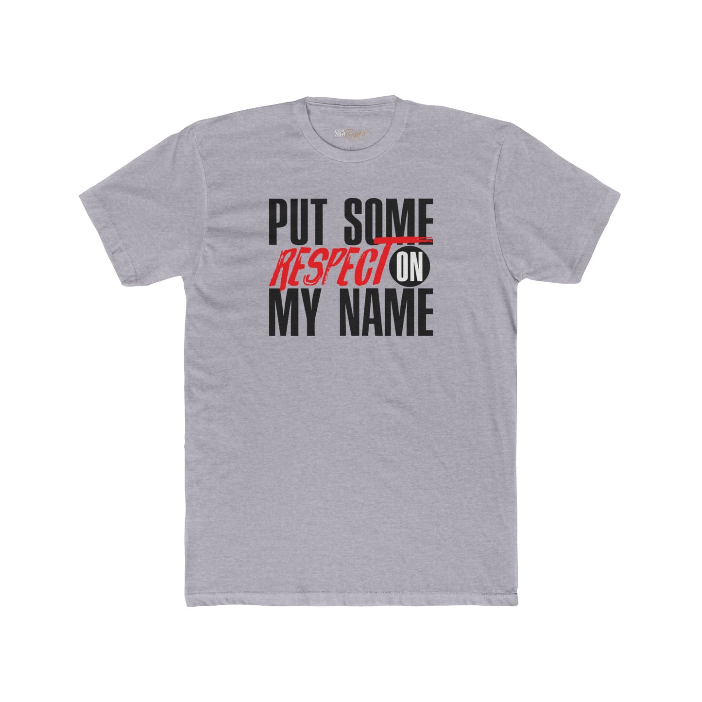 Put Some Respect On My Name Affirmation T-Shirt - Adult Unisex (XS-5XL)